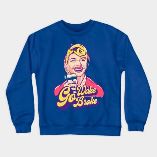 Go WOKE Go BROKE | Anti WOKE Culture MEME Crewneck Sweatshirt